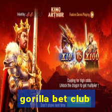 gorilla bet club